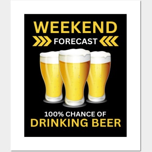 Weekend Forecast-100% Drinking Beer Posters and Art